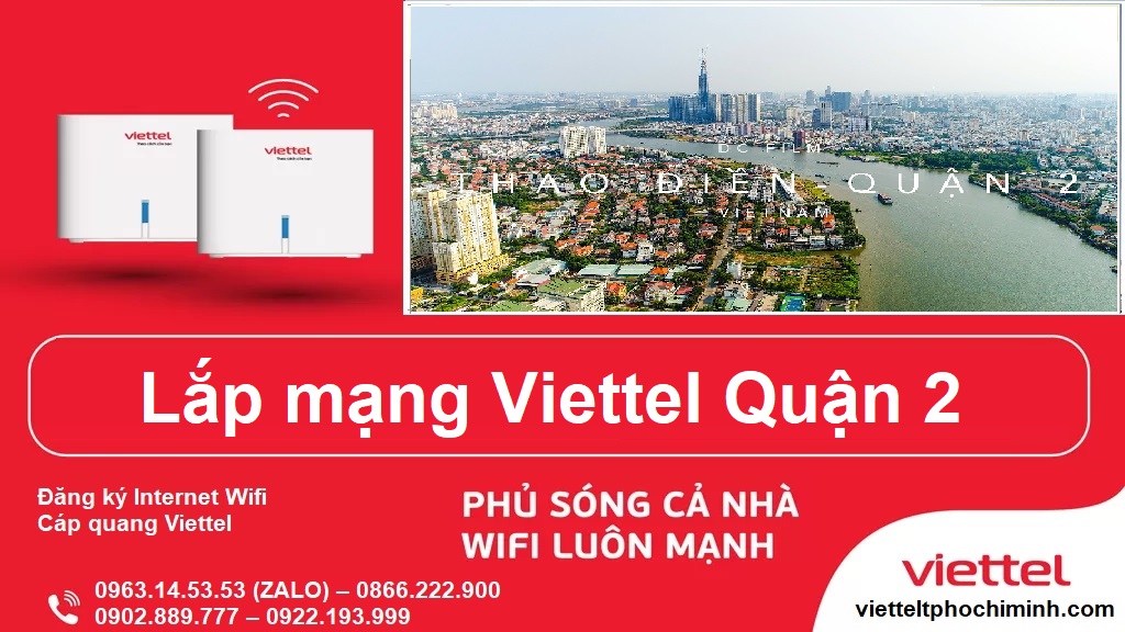 Lắp mạng Viettel Quận 2, đăng ký Internet Wifi ưu đãi>