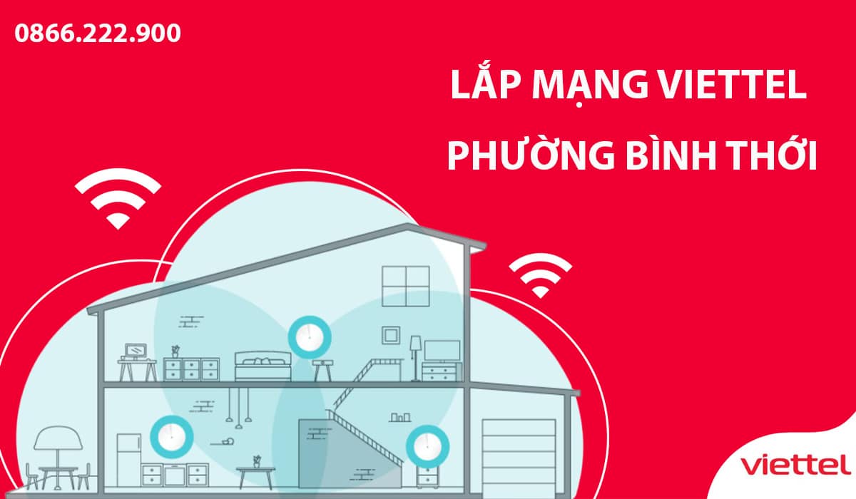 Lắp Mạng Viettel Bình Thới, TP.HCM Với Ưu Đãi Đặc Biệt 4 Thế mạnh hàng đầu của Viettel chính là dịch vụ chăm sóc khách hàng