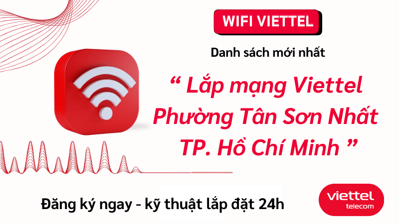 Lắp Mạng Viettel Phường Tân Sơn Nhất, TPHCM Giá Ưu Đãi>